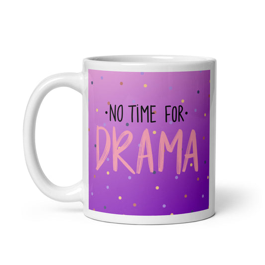 Mug - No Time For Drama